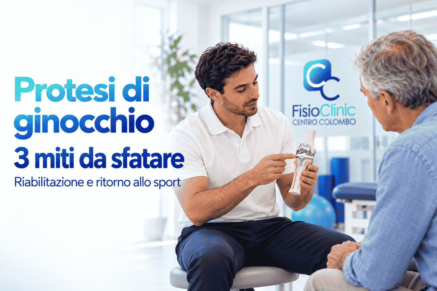 Fisioterapista e paziente osservano un modello di ginocchio con protesi, con il titolo Tre miti da sfatare.
